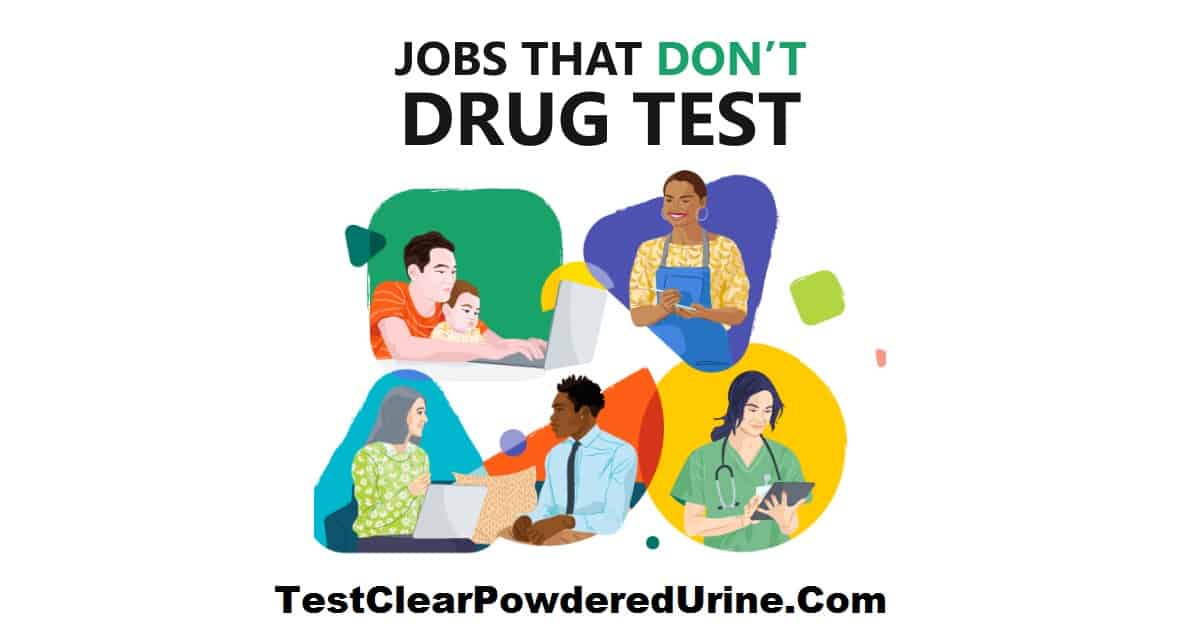 Jobs That Don't Drug Test